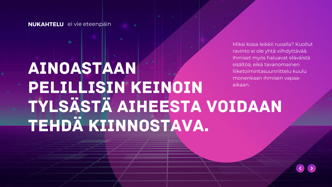 Ainoastaan pelillisin keinoin tylsästä aiheesta voidaan tehdä kiinnostava